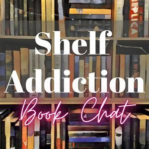 Listen to Shelf Addiction Podcast in the App