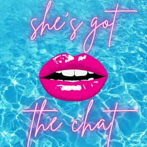 Listen to She's Got the Chat | A Love Island Podcast in the App