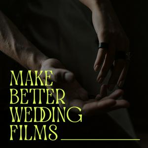 Listen to Make Better Wedding Films in the App