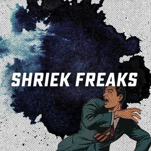 Shriek Freaks