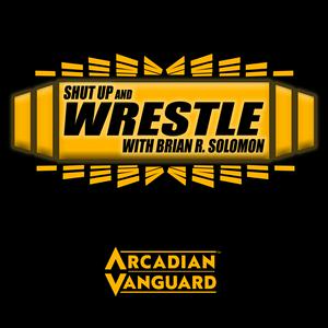 Listen to Shut Up and Wrestle with Brian Solomon in the App