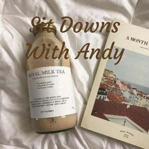 Sit Downs With Andy