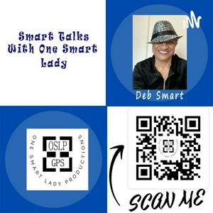 Smart Talks with One Smart Lady