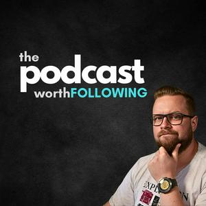 the Podcast worth Following – by Adrian Stanek