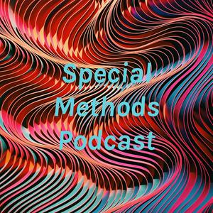 Special Methods Podcast
