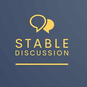 Stable Discussion Podcast
