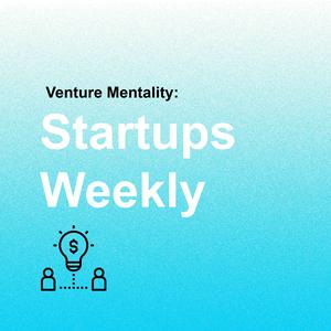 Startups Weekly