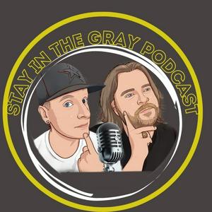 Stay in the Gray Podcast