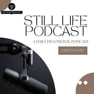 STILL LIFE PODCAST