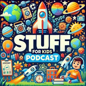 Listen to Stuff For Kids in the App