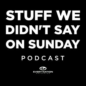 Listen to Stuff We Didn't Say On Sunday in the App