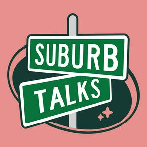 Listen to Suburb Talks in the App