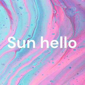 Sun hello