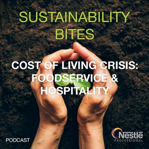 Listen to Sustainability Bites in association with Nestlé Professional in the App