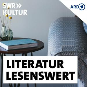 Listen to SWR Kultur lesenswert - Literatur in the App