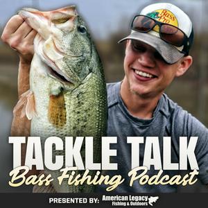 Tackle Talk - Bass Fishing Podcast