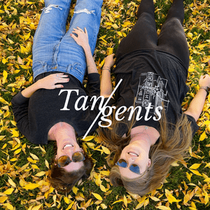 Tangents with Oli & Jess
