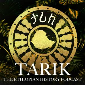 Listen to TARIK: The Ethiopian History Podcast in the App