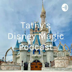 Tathy’s Disney Magic Podcast