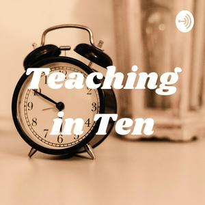 Teaching in Ten