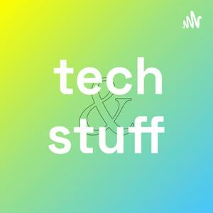 Tech & Stuff with Witt and Alex
