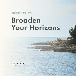 Ted Baker Presents Broaden Your Horizons