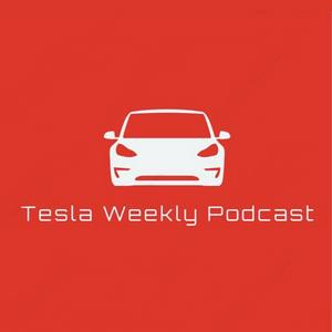 Tesla Weekly Podcast