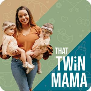 Listen to That Twin Mama Podcast in the App