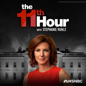 Listen to The 11th Hour with Stephanie Ruhle in the App