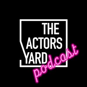 Listen to The Actors Yard Podcast in the App