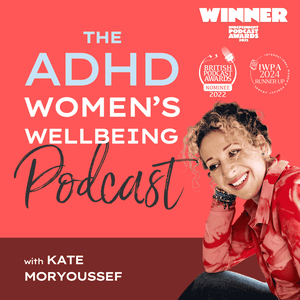 ADHD Women's Wellbeing Podcast