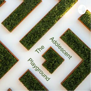 The Adolescent Playground