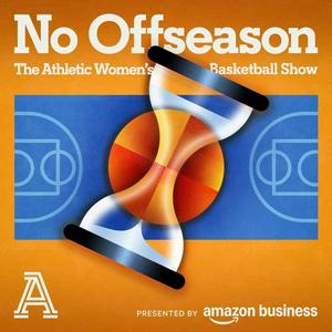 No Offseason: The Athletic Women's Basketball Show