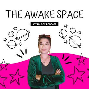 Listen to The Awake Space Astrology Podcast in the App