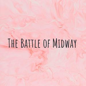 The Battle of Midway