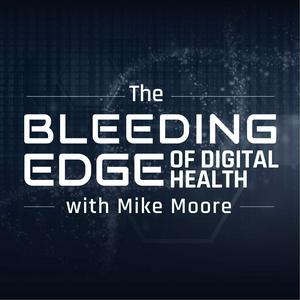 The Bleeding Edge of Digital Health