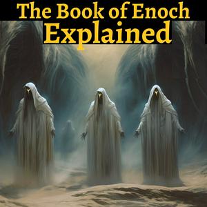 Listen to The Book of Enoch - Explained in the App