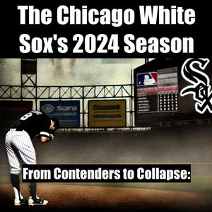 The Chicago White Sox's 2024 Season