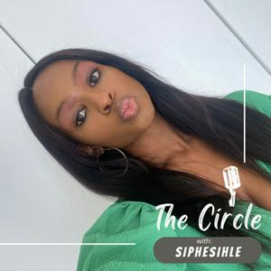 Listen to The Circle with Siphesihle in the App