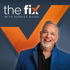 The Fix, with Derrick Mains