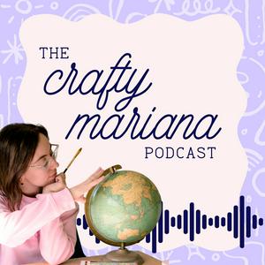Listen to The Crafty Mariana Podcast in the App