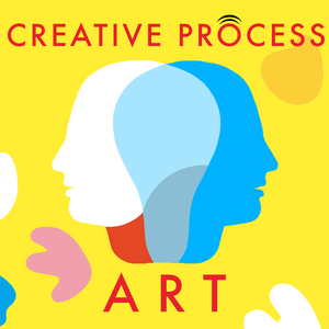 Listen to Art · The Creative Process: Artists, Curators, Museum Directors Talk Art, Life & Creativity in the App