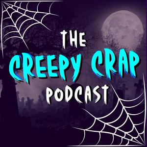 The Creepy Crap Podcast