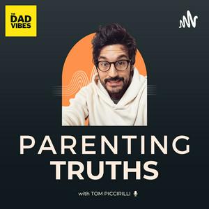 Listen to The Dad Vibes: Parenting Truths in the App