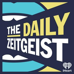 Listen to The Daily Zeitgeist in the App