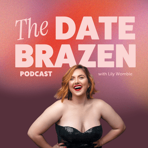 Listen to The Date Brazen Podcast in the App