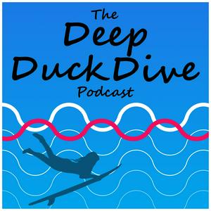 The Deep Duck Dive Podcast