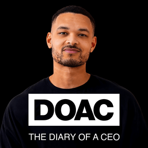 Podcast The Diary Of A CEO with Steven Bartlett