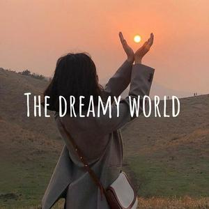 The dreamy world