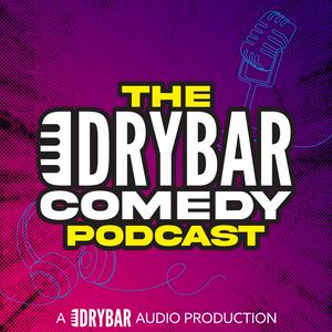 Listen to The Dry Bar Comedy Podcast in the App